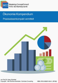 Title: Ökonomie Kompendium: Praxiswissen kompakt vermittelt, Author: Prof. Dr. Harry Schröder