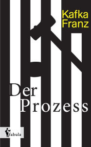 Title: Der Prozess, Author: Franz Kafka