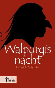 Title: Walpurgisnacht, Author: Heinrich Zschokke