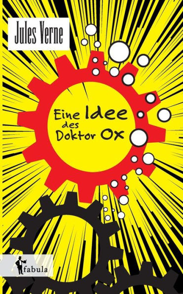 Eine Idee des Doctor Ox