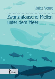 Title: Zwanzigtausend Meilen unter dem Meer, Author: Jules Verne