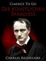 Die künstlichen Paradiese. Die Dichtung vom Haschisch
