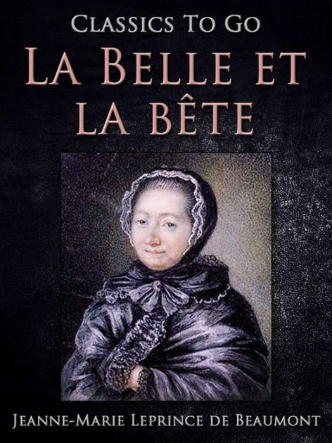 La Belle et la Bête - Jeanne-Marie Leprince de Beaumont