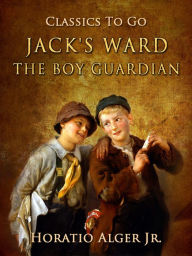 Title: Jack's Ward, Author: Jr. Horatio Alger
