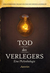 Title: Tod des Verlegers: Eine PhAntologie, Author: Fabian Dombrowski