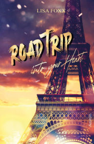 Title: Roadtrip into your heart: Gay-Romance, Author: Lisa Foxx