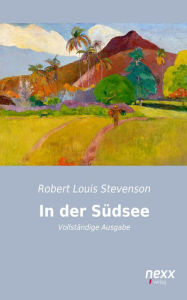 Title: In der Südsee: Vollständige Ausgabe, Author: Robert Louis Stevenson