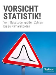 Title: Vorsicht, Statistik!: Vom Gesetz der großen Zahlen bis zu Klimarekorden, Author: Spektrum der Wissenschaft