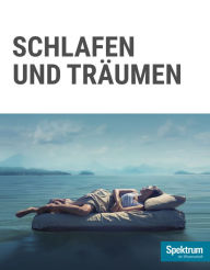 Title: Gehirn&Geist Dossier - Schlafen und Träumen, Author: Spektrum der Wissenschaft