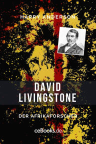 Title: David Livingstone: Der Afrikaforscher, Author: Harry Anderson