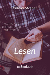 Title: Lesen: Alltag aus christlicher Weltsicht, Author: Hanniel Strebel