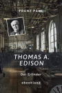 Thomas A. Edison: Der Erfinder