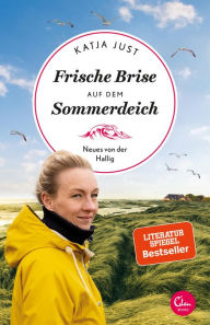 Title: Frische Brise auf dem Sommerdeich: Neues von der Hallig, Author: Katja Just