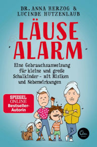 Title: Läusealarm: Eine Gebrauchsanweisung für kleine und große Schulkinder - mit Risiken und Nebenwirkungen, Author: Lucinde Hutzenlaub