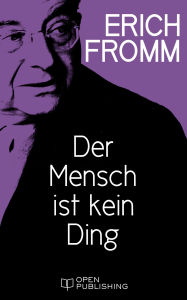 Title: Der Mensch ist kein Ding: Man Is Not a Thing, Author: Erich Fromm