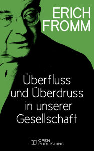 Title: Überfluss und Überdruss in unserer Gesellschaft, Author: Erich Fromm