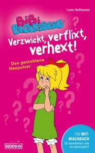 Title: Bibi Blocksberg - Verzwickt, verflixt, verhext!: Roman, Author: Luise Holthausen
