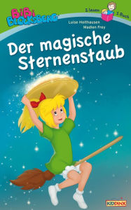Title: Bibi Blocksberg - Der magische Sternenstaub: 2 lesen 1 Buch, Author: Luise Holthausen