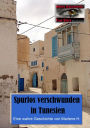Spurlos verschwunden in Tunesien: Eine wahre Geschichte von Marlene H.