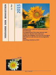 Title: Ändere Dein Bewusstsein, Author: La Flor
