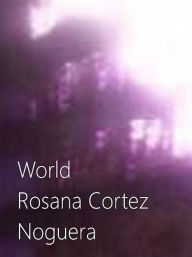 Title: World, Author: Rosana Cortez Noguera