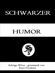 Title: Schwarzer Humor, Author: Peter Friedrich
