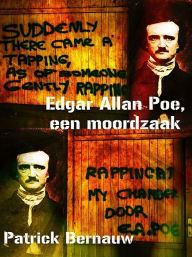 Title: Edgar Allan Poe, een moordzaak, Author: Patrick Bernauw