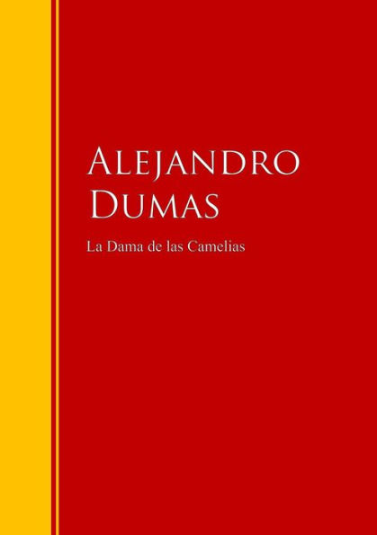 La Dama de las Camelias: Biblioteca de Grandes Escritores