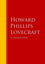 Title: La Llamada de Cthulhu: Biblioteca de Grandes Escritores, Author: H. P. Lovecraft