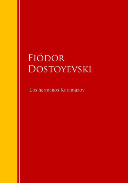 Los hermanos Karamazov: Biblioteca de Grandes Escritores