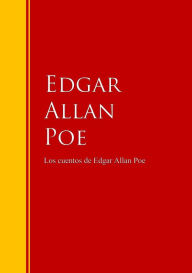 Title: Los cuentos de Edgar Allan Poe: Biblioteca de Grandes Escritores, Author: Edgar Allan Poe