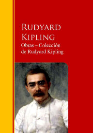 Title: Obras ? Colección de Rudyard Kipling: Biblioteca de Grandes Escritores, Author: Rudyard Kipling