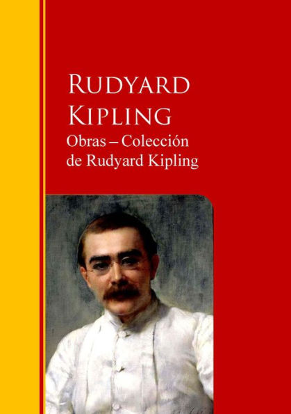 Obras ? Colección de Rudyard Kipling: Biblioteca de Grandes Escritores