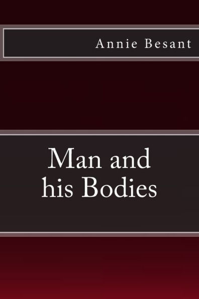 Man And His Bodies By Annie Besant Paperback Barnes And Noble®