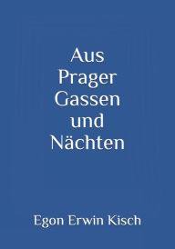 Title: Aus Prager Gassen und Nächten, Author: Egon Erwin Kisch