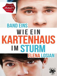 Title: Wie ein Kartenhaus im Sturm: Band 1, Author: Elena Losian