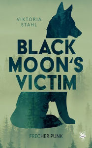 Title: Black Moon's Victim - Frecher Punk, Author: Viktoria Stahl