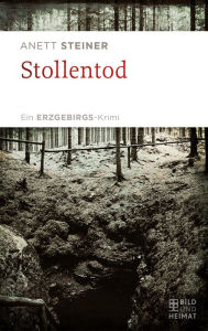 Title: Stollentod, Author: Anett Steiner