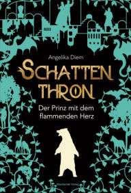 Title: Schattenthron II: Der Prinz mit dem flammenden Herz, Author: Angelika Diem