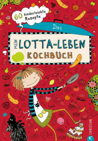 Title: Mein Lotta-Leben. Das Kochbuch.: 60 Rezepte, die Kinder selbst kochen und backen können. Ein Muss für alle Fans von Lotta., Author: Daniela Kohl