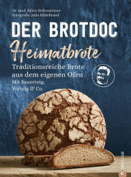 Title: Der Brotdoc: Heimatbrote: Traditionsreiche Brote aus dem eigenen Ofen. Mit Sauerteig, Vorteig & Co., Author: Björn Hollensteiner