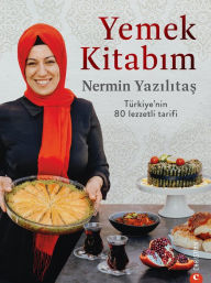 Title: Yemek kitabim: Türkiye'nin 80 lezzetli tarifi, Author: Mücait Yazilitas