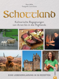 Title: Schottland: Ein kulinarischer Roadtrip von Arran bis in die Highlands. Eine Liebeserklärung in 50 Rezepten., Author: Petra Milde