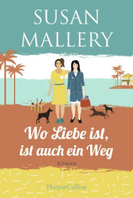 Title: Wo Liebe ist, ist auch ein Weg, Author: Susan Mallery