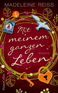 Title: Mit meinem ganzen Leben, Author: Madeleine Reiss