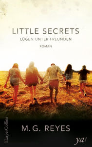 Title: Little Secrets - Lügen unter Freunden: Roman, Author: M.G. Reyes