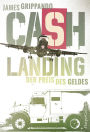 XXL-Leseprobe - Cash Landing - Der Preis des Geldes