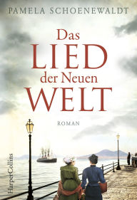 Title: Das Lied der Neuen Welt, Author: Pamela Schoenewaldt