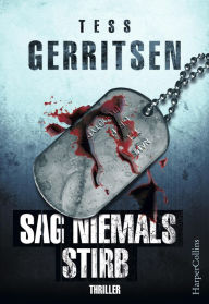 Title: Sag niemals stirb, Author: Tess Gerritsen