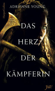 Title: Das Herz der Kämpferin (Sky in the Deep), Author: Adrienne Young